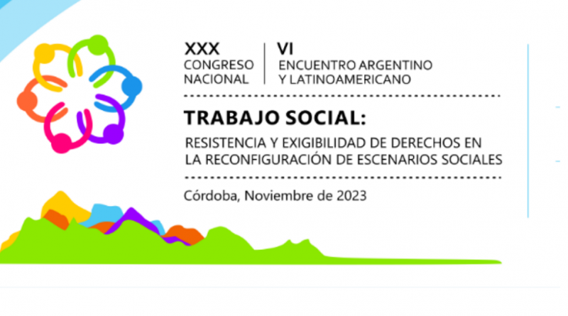 XXX Congreso Nacional y VI Encuentro Argentino y Latinoamericano Trabajo Social