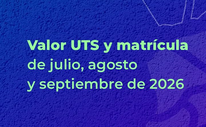 Nuevos Valores de UTS y Matrícula que entra en vigencia en julio de 2026