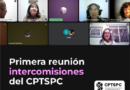 Compromiso colectivo: Se realizó la primera Reunión de Trabajo Intercomisiones del CPTSPC